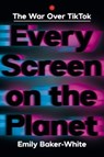 Every Screen on the Planet - Emily Baker-white - 9781324086666
