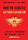How to Survive Authoritarianism - Maria Kuznetsova ; Dan Storyev - 9781324098799