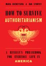 How to Survive Authoritarianism - Maria Kuznetsova ; Dan Storyev - 9781324098799