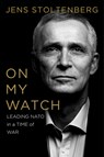On My Watch - Jens Stoltenberg - 9781324111177