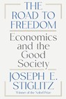 The Road to Freedom - Joseph E. (Columbia University) Stiglitz - 9781324123385