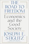The Road to Freedom - Joseph E. (Columbia University) Stiglitz - 9781324123385