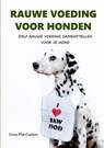 Rauwe Voeding Voor Honden - Lizzy Plat-Coelers - 9781326235345