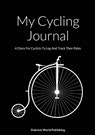 My Cycling Journal - Dubreck World Publishing - 9781326558321