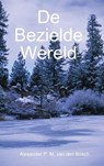 de Bezielde Wereld - VAN DEN BOSCH,  Alexander P. M. - 9781326798178