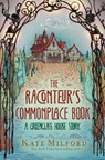 The Raconteur's Commonplace Book - Kate Milford - 9781328466907