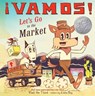 !Vamos! Let's Go to the Market - Raul the Third - 9781328557261