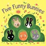 Five Funny Bunnies - Clarion Books - 9781328561756