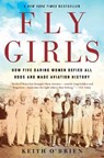 Fly Girls - Keith O'Brien - 9781328592798
