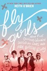 Fly Girls Young Readers' Edition - O'Brien Keith O'Brien - 9781328618429