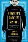 Einstein's Greatest Mistake - David Bodanis - 9781328745521