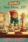Your Move, J.P.! - Lois Lowry - 9781328750679