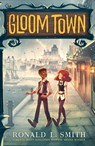 Gloom Town - Ronald L. Smith - 9781328841612
