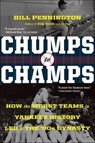 Chumps To Champs - Bill Pennington - 9781328849878
