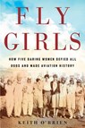 Fly Girls - O'Brien Keith O'Brien - 9781328876645