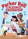 Parker Bell and the Science of Friendship - Platt Cynthia Platt ; Zhai Rea Zhai - 9781328973474