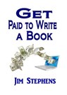 Get Paid to Write a Book - STEPHENS,  Jim - 9781329137745