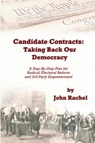 Candidate Contracts: Taking Back Our Democracy - John Rachel - 9781329196292