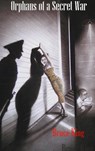 Orphans of a Secret War - Bruce Anderson - 9781329567351