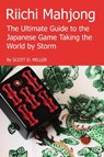 Riichi Mahjong: the Ultimate Guide to the Japanese Game Taking the World by Storm - Scott D. Miller - 9781329626478