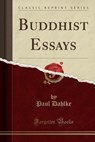 Buddhist Essays (Classic Reprint) - DAHLKE,  Paul - 9781330009819