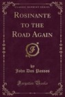 Rosinante to the Road Again (Classic Reprint) - PASSOS,  John Dos - 9781330875445