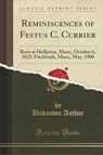 Reminiscences of Festus C. Currier - Unknown Author - 9781331367352