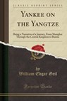 Yankee on the Yangtze - GEIL,  William Edgar - 9781331444527