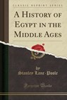A History of Egypt in the Middle Ages (Classic Reprint) - LANE-POOLE,  Stanley - 9781331980483