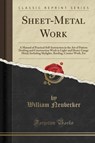 Sheet-Metal Work - William Neubecker - 9781332195367