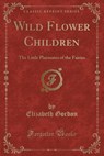 Wild Flower Children - GORDON,  Elizabeth - 9781332216901
