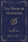The Book of Nonsense (Classic Reprint) - LEAR,  Edward - 9781333698041