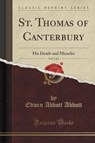 ST THOMAS OF CANTERBURY VOL 2 - ABBOTT,  Edwin Abbott - 9781333948634
