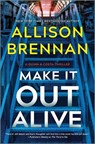 Make It Out Alive: A Quinn & Costa Thriller - Allison Brennan - 9781335001412
