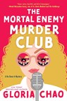 The Mortal Enemy Murder Club - Gloria Chao - 9781335001900