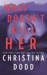 What Doesn't Kill Her - DODD,  Christina - 9781335006820