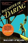Daughter of Daring: The Trick-Riding, Train-Leaping, Road-Racing Life of Helen Gibson, Hollywood's First Stuntwoman - Mallory O'Meara - 9781335007933