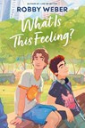 What Is This Feeling? - Robby Weber - 9781335009951