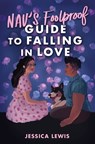 Nav's Foolproof Guide to Falling in Love - Jessica Lewis - 9781335012388