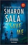 Save Me: Heart Pounding Romantic Suspense - Sharon Sala - 9781335016805