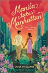 Manila Takes Manhattan - Carla de Guzman - 9781335041609
