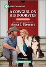 A Cowgirl on His Doorstep: A Clean and Uplifting Romance - Anna J. Stewart - 9781335051219