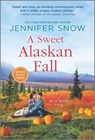 SWEET ALASKAN FALL ORIGINAL/E - SNOW,  Jennifer - 9781335081308