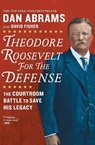 Theodore Roosevelt for the Defense - David Fisher ; Dan Abrams - 9781335081919