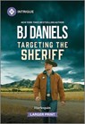 Targeting the Sheriff - B. J. Daniels - 9781335082435