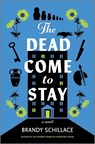 The Dead Come to Stay - Brandy Schillace - 9781335121875
