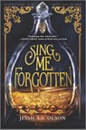 Sing Me Forgotten - Jessica S Olson - 9781335147943