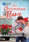 Her Christmas Flame - Kaylie Newell - 9781335180117