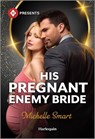 His Pregnant Enemy Bride - Michelle Smart - 9781335213181