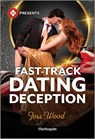 Fast-Track Dating Deception - Joss Wood - 9781335213563